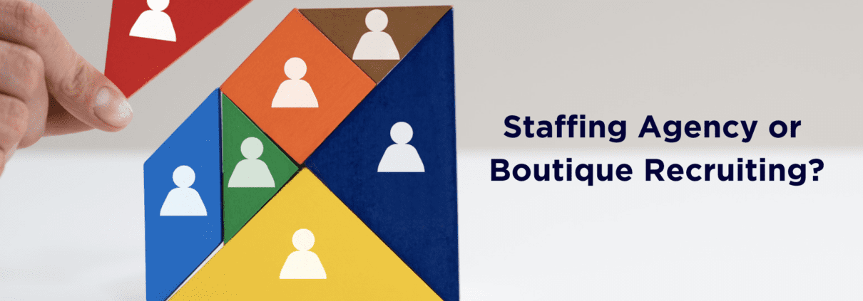 Staffing Agency or Boutique Recruiting? - BOOST LLC